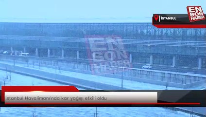 İstanbul Havalimanı'nda kar yağışı etkili oldu