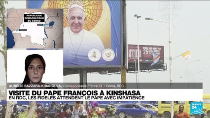Visite du pape François en RD Congo : à Kinshasa, les fidèles attendent le pape à impatience