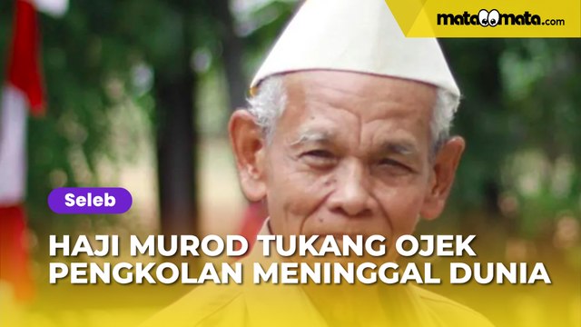 Kabar Duka, Haji Murod Tukang Ojek Pengkolan Meninggal Dunia
