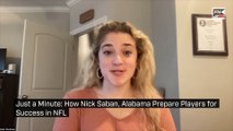 Just a Minute: How Nick Saban  Alabama, Prepare Players for Success in NFL