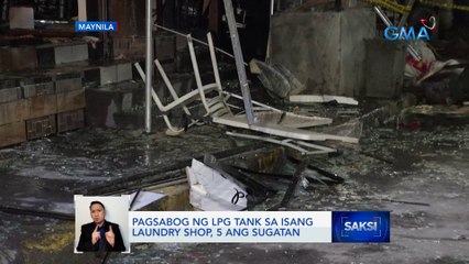 Pagsabog ng LPG sa isang laundry shop, 5 ang sugatan | Saksi