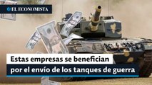 ¿Qué empresas son las que más se benefician con el envío de tanques de guerra a Ucrania?