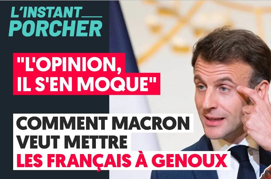 "L'OPINION, IL S'EN MOQUE" - COMMENT MACRON VEUT METTRE LES FRANÇAIS À GENOUX
