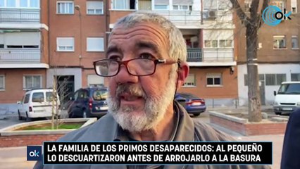 La familia de los Primos desaparecidos: "al pequeño lo descuartizaron antes de arrojarlo a la basura"