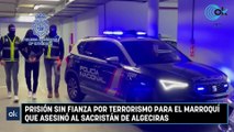 Prisión sin fianza por terrorismo para el marroquí que asesinó al sacristán de Algeciras