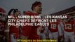 NFL - Super BowlLes Chiefs de Kansas City détendront les Eagles de Philadelphie