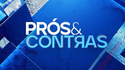 PRÓS E CONTRAS  - 30/01/2023