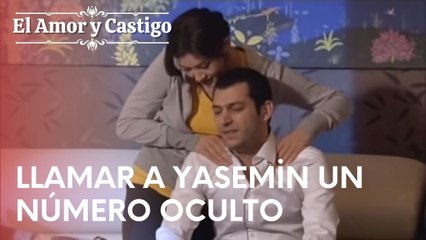 Llamar a Yasemin un número oculto | Amor y Castigo - Episodio 12