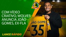 Wolves anuncia João Gomes, ex-Flamengo - LANCE! Rápido