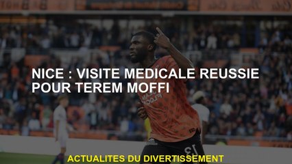 Nice: visite médicale réussie à Terem Moffi