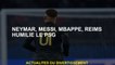 Neymar, Messi, Mbappé, Reims humilie PSG