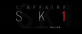 L'AFFAIRE SK1 (2014) Bande Annonce VF - HD
