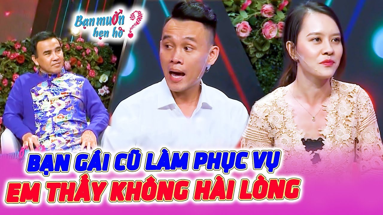 Chàng Trai Khiến Quyền Linh GIẬN TÍM NGƯỜI Vì Chê Bai Nghề Nghiệp Của BẠN GÁI CŨ Bạn Muốn Hẹn Hò