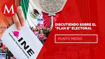 ¿Podría se frenado por la Corte el Plan B de la reforma electoral? | Punto Medio