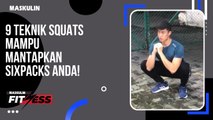 9 Teknik Squats Untuk Dapatkan Six-Packs Lebih Mantap!