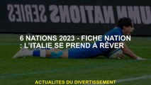 6 Nations 2023 - Feuille nationale: L'Italie commence à rêver