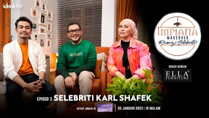 Impiana Makeover Ruang Selebriti - Karl Shafek (Episod 3)