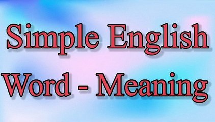Simple English Word-Meaning