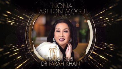 Nona Fashion Mogul Award  Pengalaman 3 Dekad, DATO' SERI DR FARAH KHAN Bukti Kemampuan Luar Biasa!