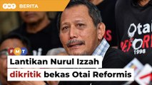 Bekas ahli Otai Reformis kritik PM lantik Nurul Izzah sebagai penasihat