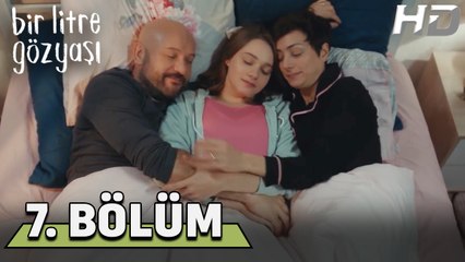 Bir Litre Gözyaşı 7. Bölüm HD