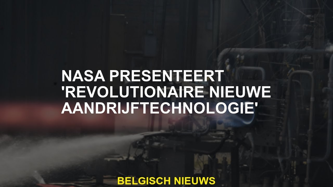 NASA presenteert 'revolutionaire nieuwe drive -technologie'