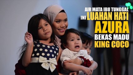 Air Mata Ibu Tunggal, Luahan Hati Nor Azura Bekas Madu King Coco