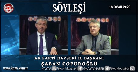 30 OCAK 2023 KAYTV SOYLESI SABAN COPUROGLU