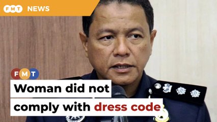 Woman denied entry for not complying with dress code, say Kajang cops