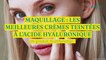 Maquillage : les meilleures crèmes teintées anti-rides à l’acide hyaluronique