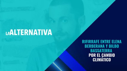 Rifirrafe entre Elena Berberana y Bilbo Bassaterra por el cambio climático