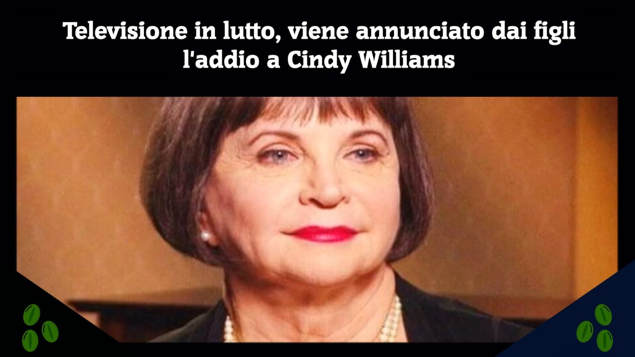 Televisione in lutto, viene annunciato dai figli l'addio a Cindy Williams