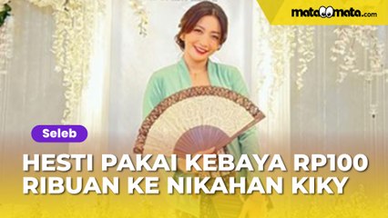 Pakai Kebaya Rp100 Ribuan ke Nikahan Kiky Saputri, Gaya Hesti Purwadinata Langsung Dikomentari
