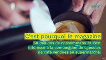 Café : ces capsules de supermarché sont les plus mauvaises pour la santé selon 60 millions de consommateurs