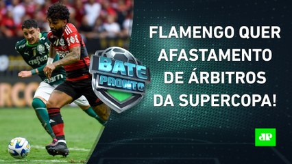 EXAGERO? Flamengo VAI À CBF e pede AFASTAMENTO de árbitros da Supercopa! | BATE PRONTO - 31/01/2023
