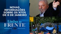 Risco de desastre fez Lula recuar em ação de desmonte de acampamentos, diz jornal | LINHA DE FRENTE