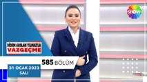 Didem Arslan Yılmaz'la Vazgeçme 585. Bölüm | 31 Ocak 2023