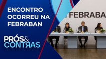 Haddad e banqueiros se reúnem em SP para avaliar cenário econômico | PRÓS E CONTRAS