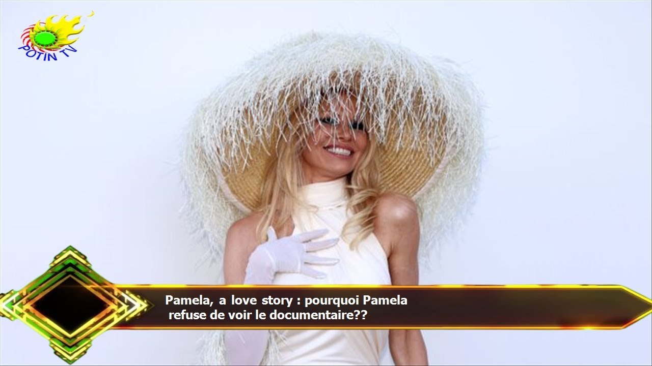 Pamela, a love story : pourquoi Pamela  refuse de voir le documentaire??