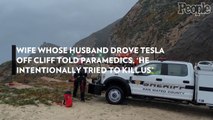 Wife Whose Husband Drove Tesla off Cliff Told Paramedics, 'He Intentionally Tried to Kill Us'