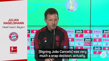 Nagelsmann happy to sign Cancelo before speaking to him