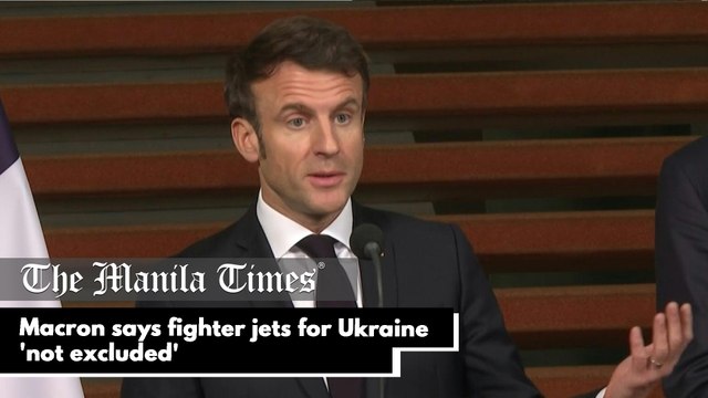 Macron says fighter jets for Ukraine 'not excluded'