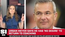 Urban Meyer Says He Has ’No Desire’ to Return to Coaching