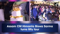 Assam CM Himanta Biswa Sarma turns fifty four