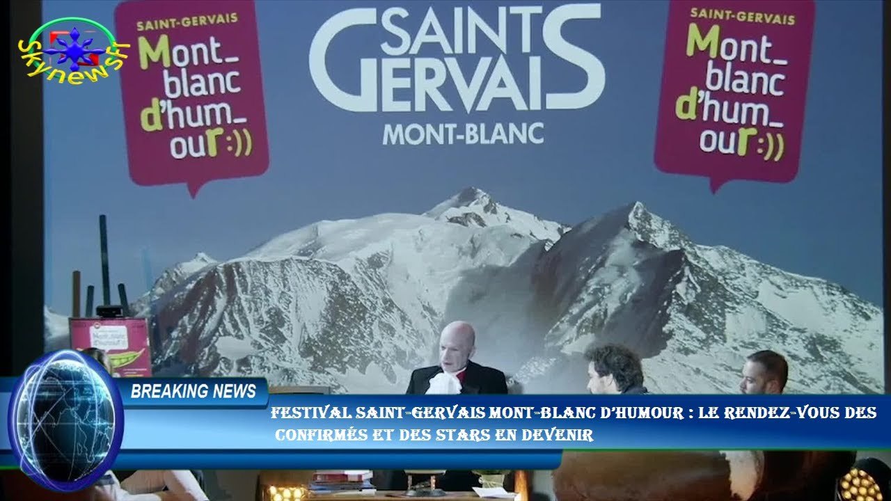 Festival Saint-Gervais Mont-Blanc d’Humour : le rendez-vous des  confirmés et des stars en devenir