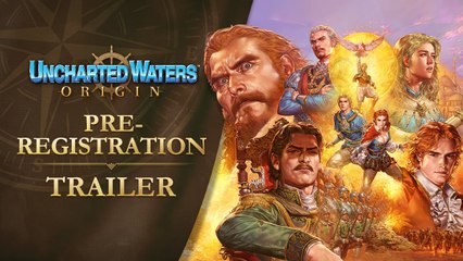 Uncharted Waters Origin - Trailer des pré-enregistrements