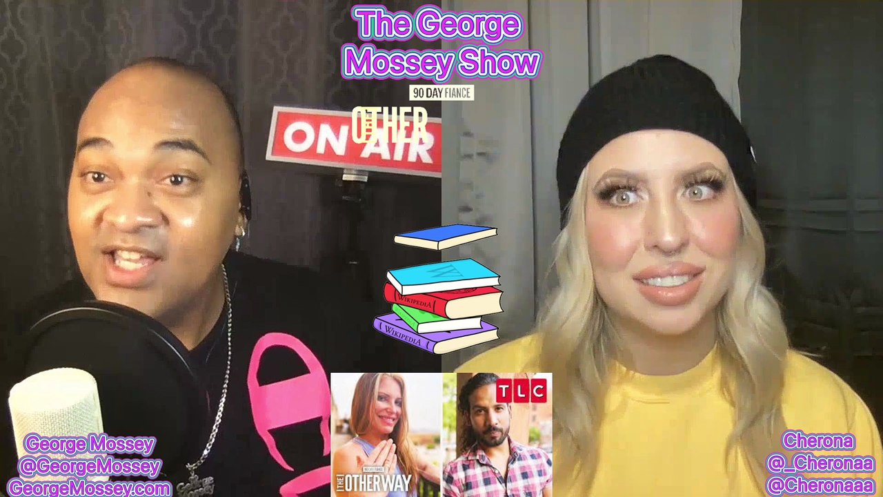 #90dayfiance #podcast The George Mossey Show w chost Cherona! #90dayfiancetheotherway  #GeorgeMossey