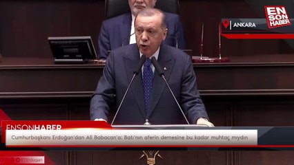 Cumhurbaşkanı Erdoğan'dan Ali Babacan'a: Batı'nın aferin demesine bu kadar muhtaç mıydın
