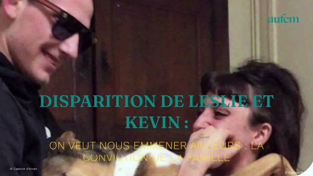 Disparition de Leslie et Kevin : on veut nous emmener ailleurs , la conviction de la famille