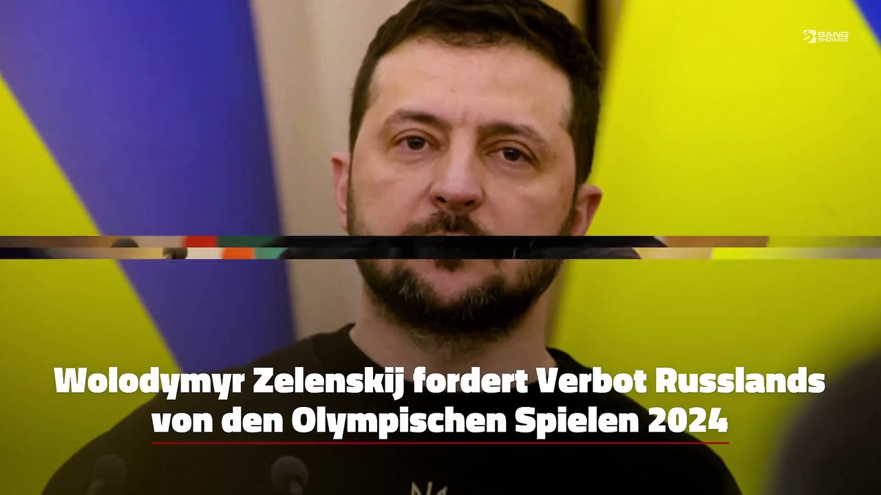 Wolodymyr Zelenskij fordert Verbot Russlands von den Olympischen Spielen 2024